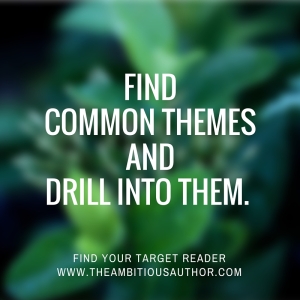 Find Common Themes and drill into them.